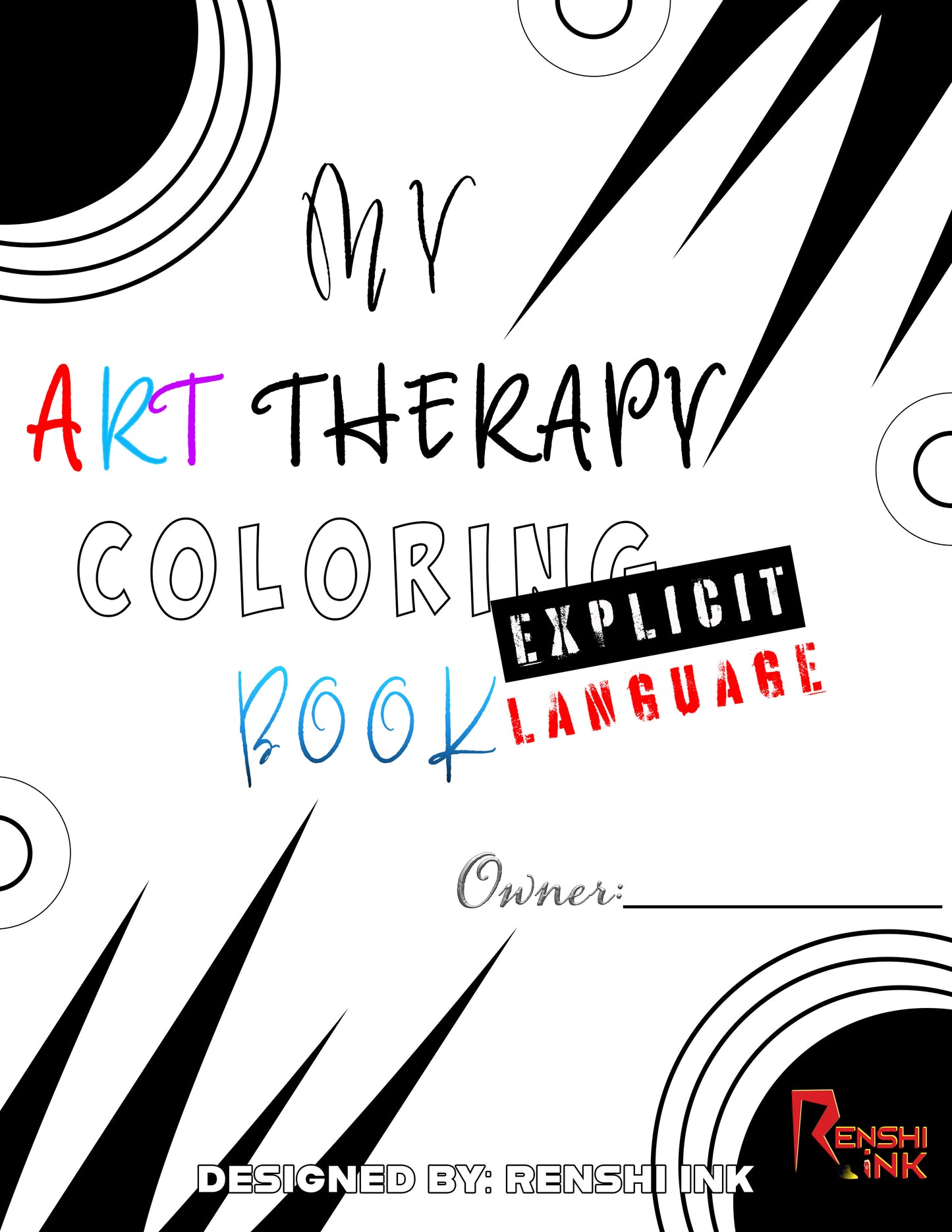 Adult Art Therapy Coloring Book by Renshi Ink